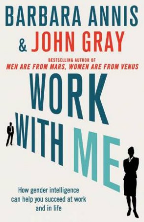 Work with Me by Barbara Annis & John Gray