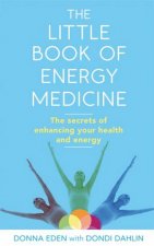 The Little Book Of Energy Medicine