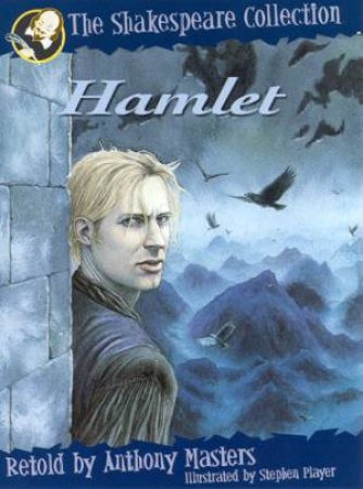 The Shakespeare Collection: Hamlet by Anthony Masters