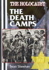 The Holocaust The Death Camps