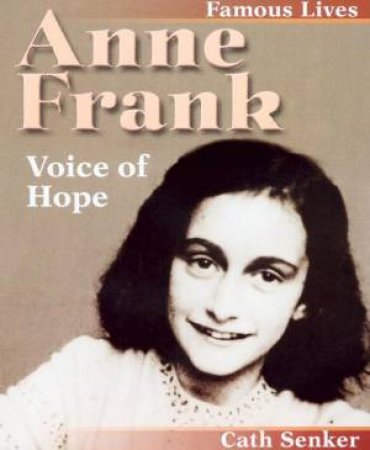 Famous Lives: Anne Frank by Cath Senker