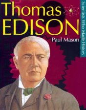 Scientists Who Made History Thomas Edison