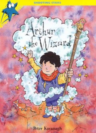 Shooting Stars: Arthur The Wizard by Peter Kavanagh