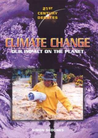 21st Century Debates: Climate Change by Simon Scoones