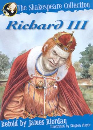 The Shakespeare Collection: Richard III by James Riordan