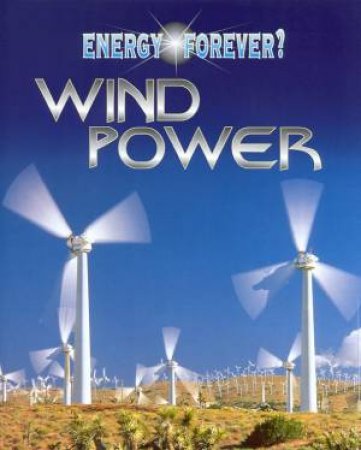 Energy Forever?: Wind Power by Ian Graham