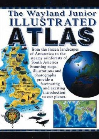 The Wayland Junior Illustrated Atlas by Shirley Willis