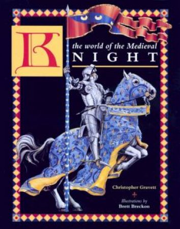 The World Of The Medieval Knight by Christopher Gravett