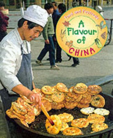 Food And Festivals: A Flavour Of China by Stuart Thompson