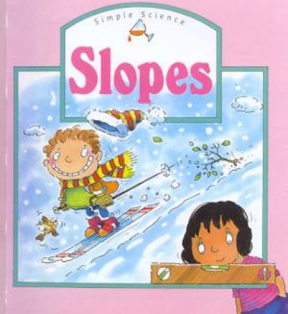 Simple Science & Technology: Slopes by Caroline Rush