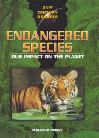 21st Century Debates: Endangered Species by Malcolm Penny