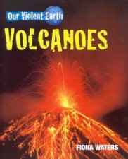Our Violent Earth Volcanoes