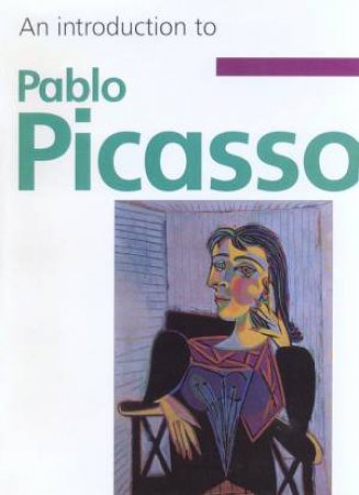 An Introduction To Pablo Picasso by Peter Harrison