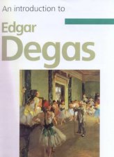 An Introduction To Edgar Degas