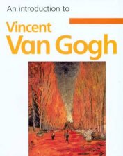 An Introduction To Vincent Van Gogh