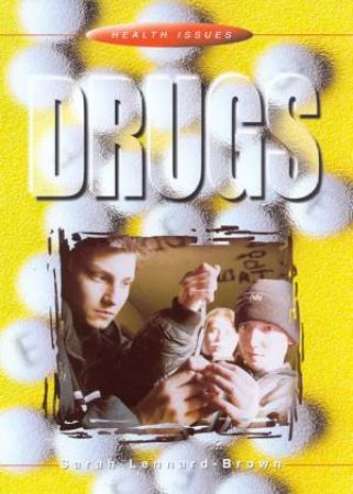 Health Issues: Drugs by Sarah Lennard-Brown