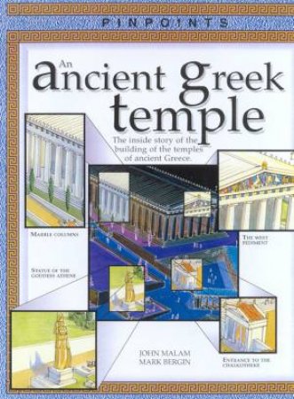 Pinpoints: An Ancient Greek Temple by John Malam & Mark Bergin