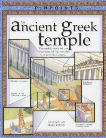 Pinpoints: An Ancient Greek Temple by John Malam & Mark Bergin