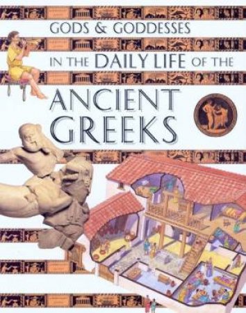 Gods & Goddesses In The Daily Life Of The Ancient Greeks by Fiona Macdonald