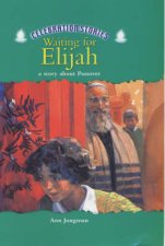 Celebration Stories Waiting For Elijah A Story About Passover