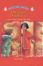 Celebration Stories The Dragon Doorway A Story About Chinese New Year