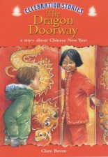 Celebration Stories The Dragon Doorway A Story About Chinese New Year