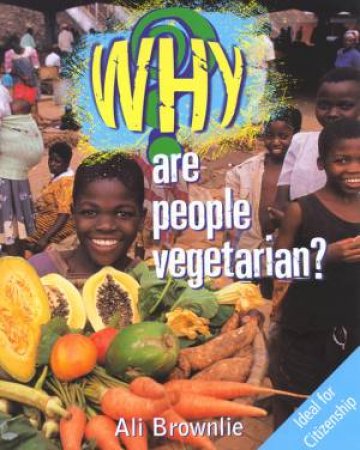 Why Are People Vegetarian? by Ali Brownlie