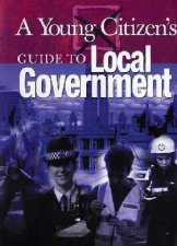 A Young Citizens Guide To Local Government