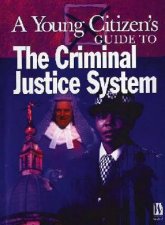 A Young Citizens Guide To The Criminal Justice System