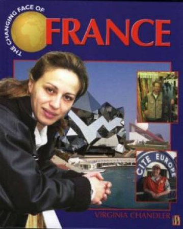 The Changing Face Of: France by Virginia Chandler