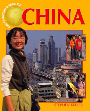 The Changing Face Of: China by Stephen Keeler 