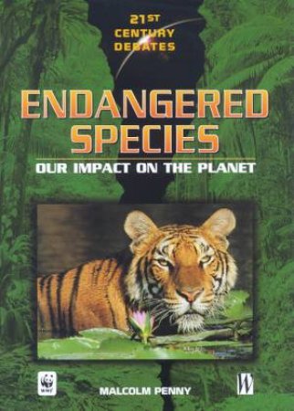 21st Century Debates: Endangered Species by Malcolm Penny