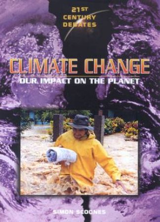 21st Century Debates: Climate Change by Simon Scoones