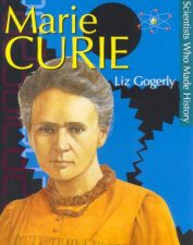 Scientists Who Made History Marie Curie