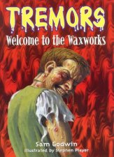 Tremors Welcome To The Waxworks