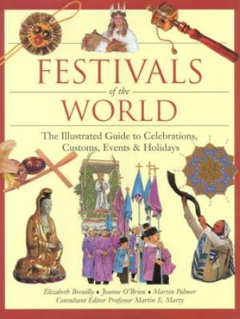 Festivals Of The World by Elizabeth Breuilly, Joanne O'Brien & Martin Palmer