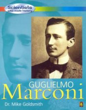 Scientists Who Made History Guglielmo Marconi