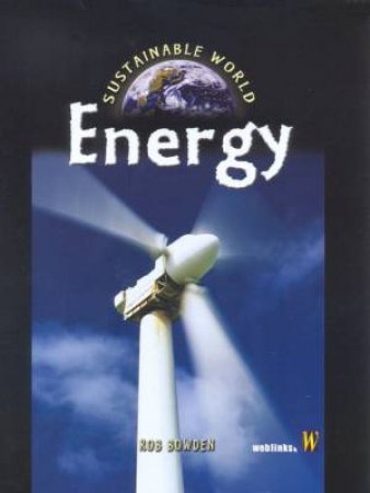 Sustainable World: Energy by Rob Bowden