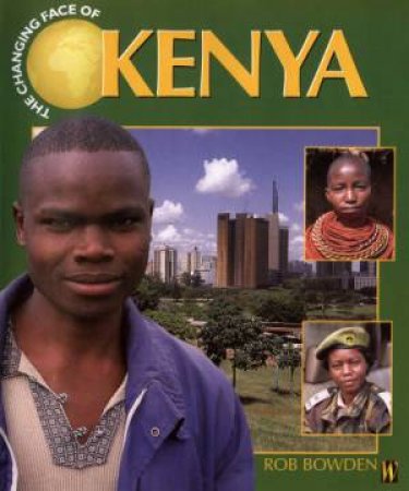 Changing Face Of: Kenya by Rob Bowden
