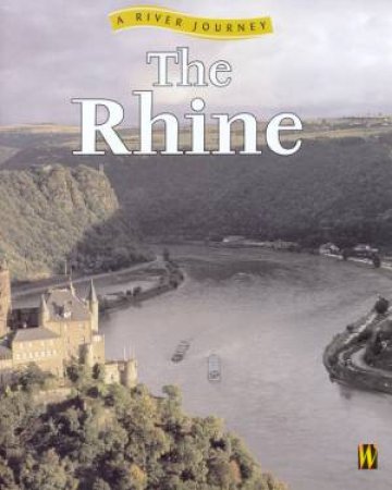 A River Journey: The Rhine by Ronan Foley