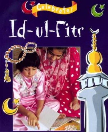 Celebrate!: Id-Ul-Fitr by Mike Hirst