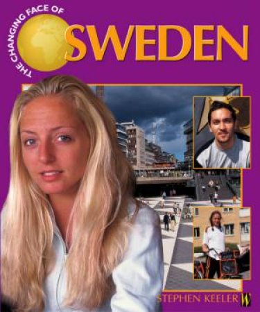 The Changing Face Of: Sweden by Stephen Keeler