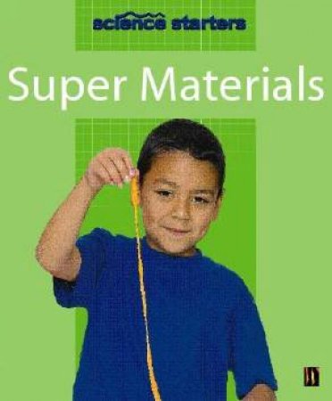 Science Starters: Super Materials by Wendy Magwick