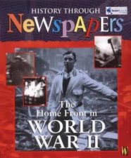 History Through Newspapers The Home Front In World War II