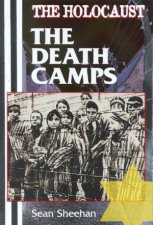 The Holocaust The Death Camps