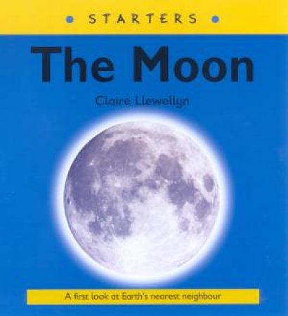 Starters: The Moon by Claire Llewellyn