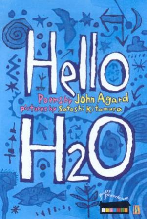 Hello H2O by John Agard & Satoshi Kitamura