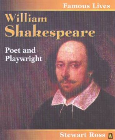 Famous Lives: William Shakespeare by Stewart Ross