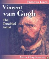 Famous Lives Vincent Van Gogh