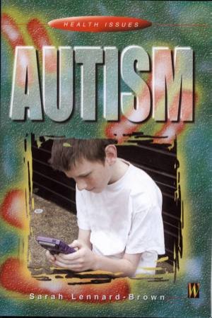 Health Issues: Autism by Sarah Lennard-Brown